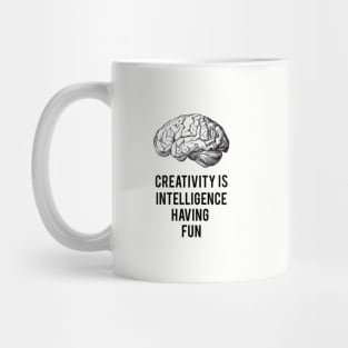 creativity is intelligence having fun Mug